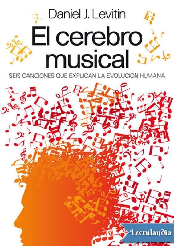 DANIEL LEVITIN El Cerebro Musical.pdf