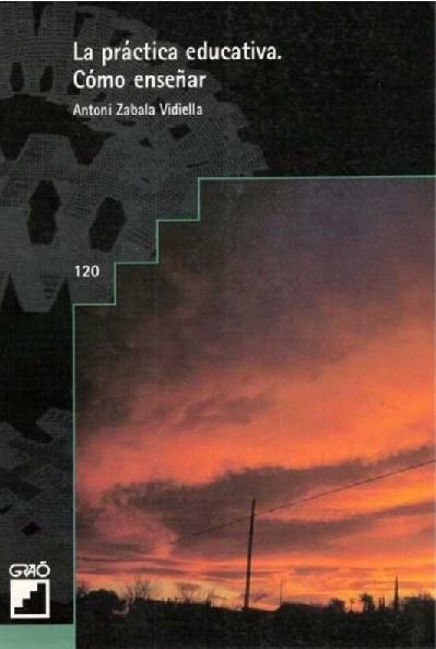 Antoni Zabala Vidiella. (1995) LA PRÁCTICA EDUCATIVA - CÓMO ENSEÑAR.pdf