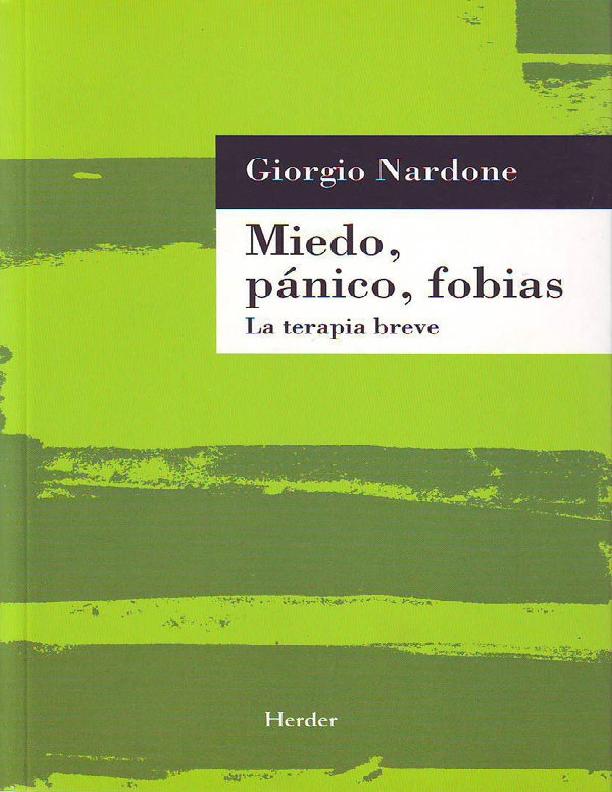 Giorgio Nardone (2012) MIEDO, PÁNICO, FOBIAS - LA TERAPIA BREVE.pdf