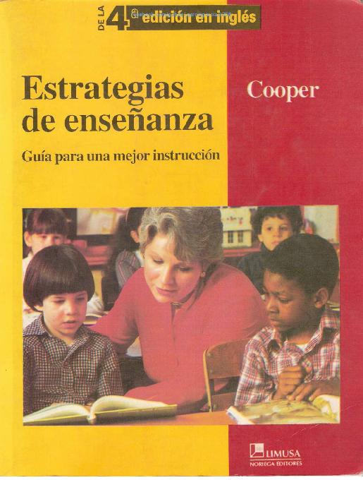 Estrategias de enseñanza. Guía para una mejor instrucción – James M. Cooper (coord.) (1).pdf