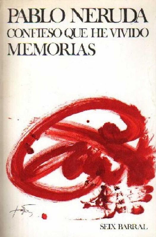 Pablo Neruda. (1974) CONFIESO QUE HE VIVIDO - MEMORIAS.pdf