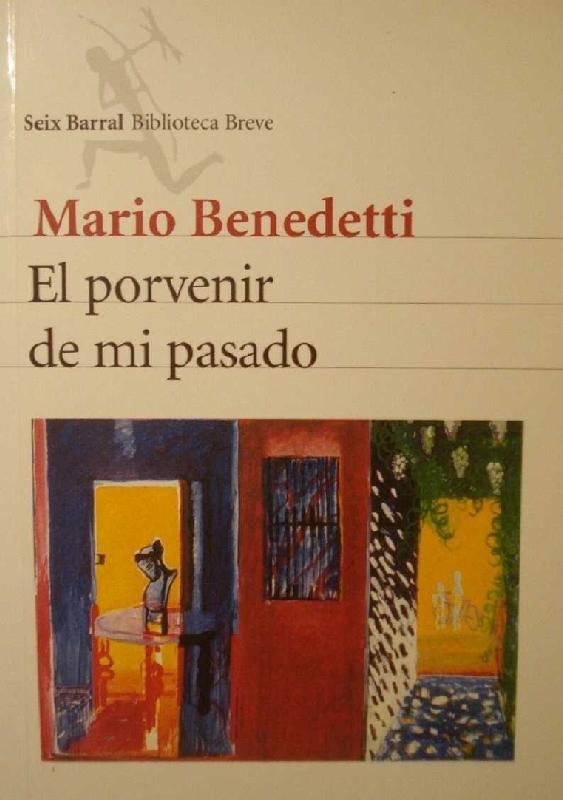 Mario Benedetti. (2003) EL PORVENIR DE MI PASADO.pdf