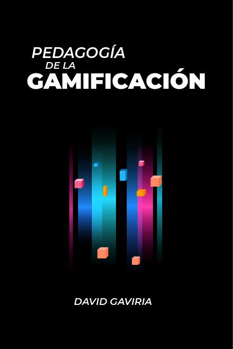 GAVIRIA,D. PEDAGOGÍA DE LA GAMIFICACIÓN .pdf