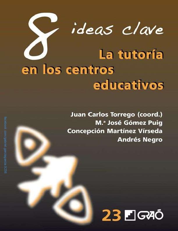 La tutoría en los centros educativos. 8 ideas clave – Juan Carlos Torrego (coord.).pdf