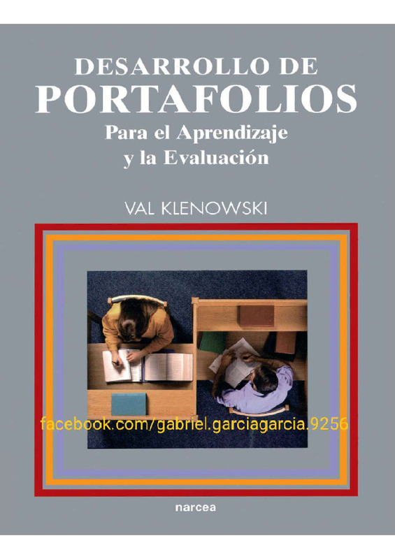 Desarrollo de portafolios. Para el aprendizaje y la evaluación – Val Klenowski.pdf Desarrollo de portafolios. Para el aprendizaje y la evaluación – Val Klenowski.pdf
