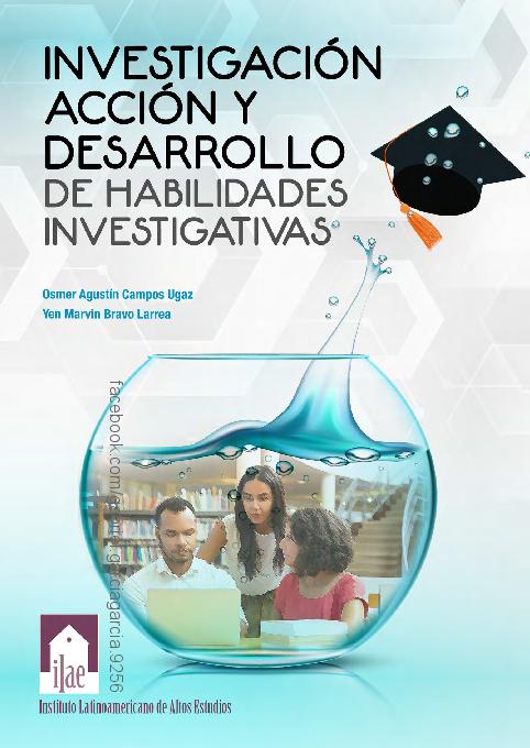 Investigación acción y desarrollo de habilidades investigativas – Osmer Agustín Campos Ugaz y Yen Marvin Bravo Larrea.pdf