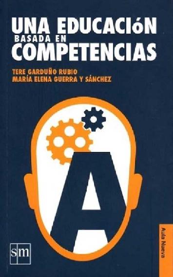 Tere Garduño Rubio. (2008) UNA EDUCACIÓN BASADA EN COMPETENCIAS.pdf