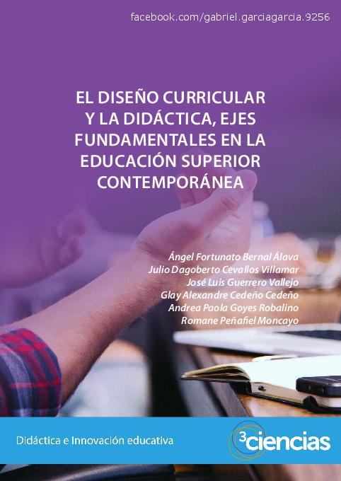 El Diseño Curricular y la Didactica. Ejes Fundamentales en la Educación Superior Contemporánea – Ángel F. Bernal et al.pdf
