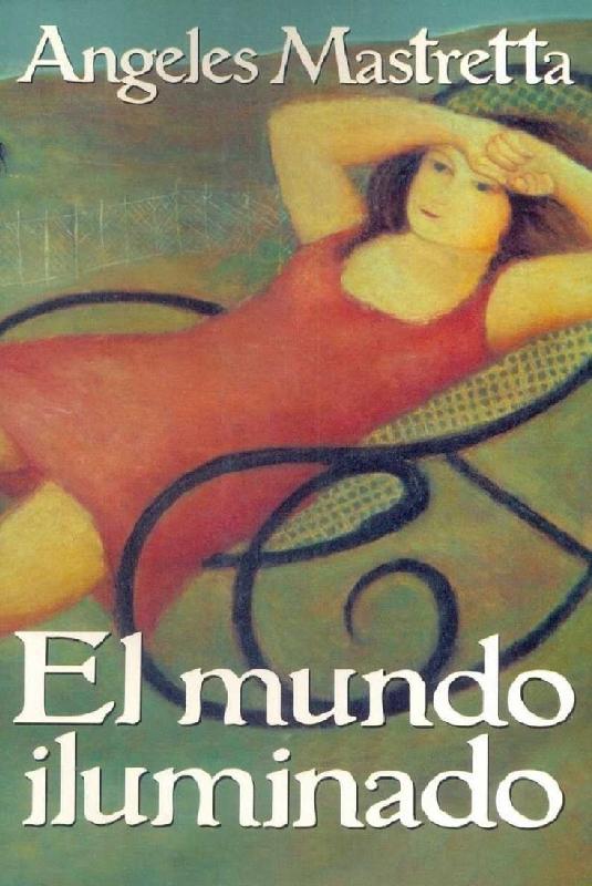 Ángeles Mastretta. (1999) EL MUNDO ILUMINADO.pdf