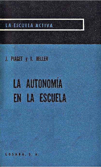 Piaget,J. La autonomía en la escuela.pdf