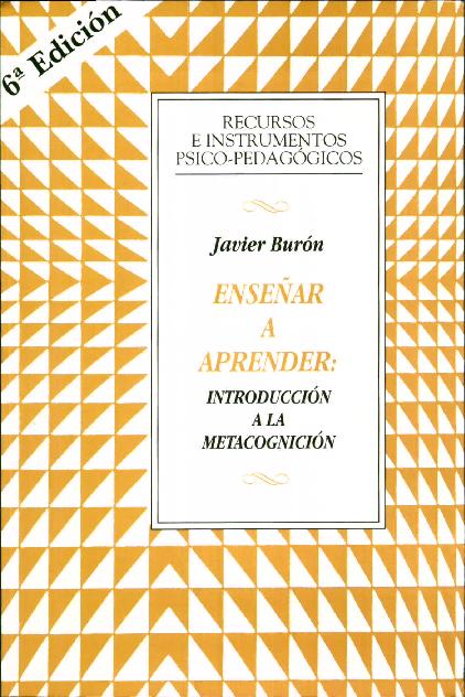 Burón Orejas,J. Enseñar a aprender. Introduccion a la metacognicion.pdf