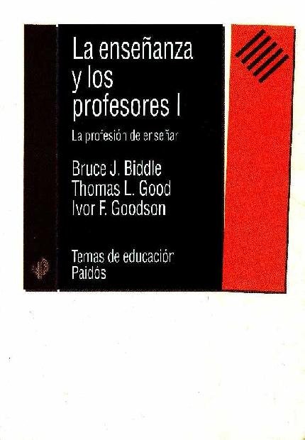 Bruce J. Biddle. (1997) LA ENSEÑANZA Y LOS PROFESORES I - LA PROFESIÓN DE ENSEÑAR.pdf