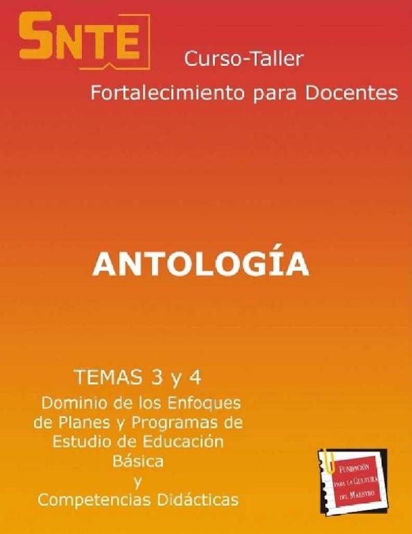 SNTE. CURSO TALLER FORTALECIMIENTO PARA DOCENTES - 3-4 DOMINIO DE LOS ENFOQUES Y COMPETENCIAS DIDÁCTICAS (ANTOLOGÍA).pdf