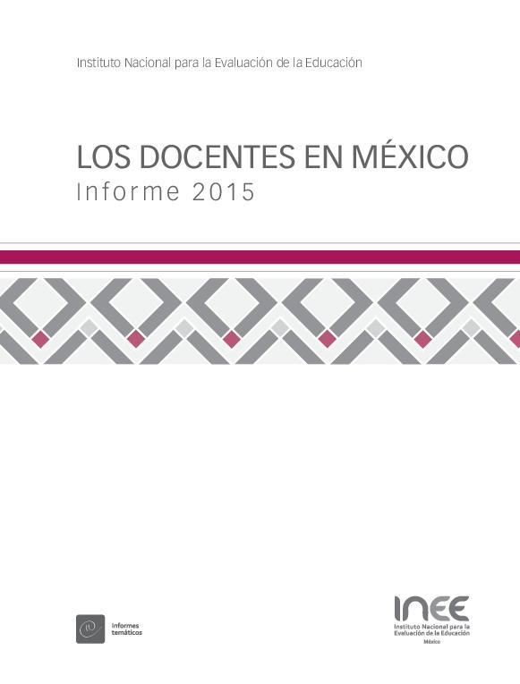 INEE. (2015) LOS DOCENTES EN MÉXICO - INFORME 2015.pdf
