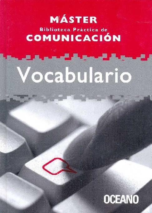 Océano. (2002) BIBLIOTECA PRÁCTICA DE COMUNICACIÓN - VOCABULARIO.pdf
