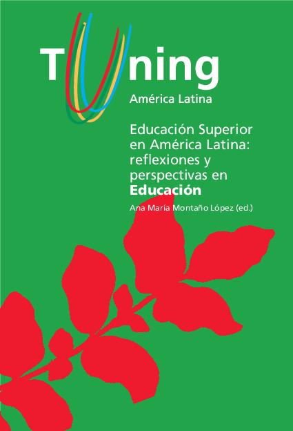Ana María Montaño L Et Al (2013) TUNING AL - EDUC SUPERIOR EN AL- REFLEXIONES Y PERSPECTIVAS EN EDUCACIÓN.pdf
