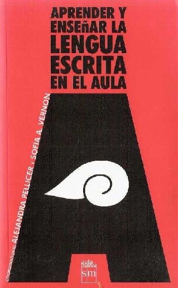 Alejandra Pellicer. (2003) APRENDER Y ENSEÑAR LA LENGUA ESCRITA EN EL AULA.pdf
