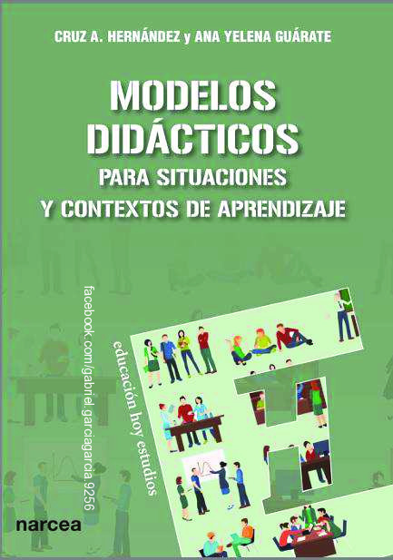 Modelos didácticos para situaciones y contextos de aprendizaje – Cruz A. Hernández Cárdenas y Ana Yelena Guárate Echenique.pdf