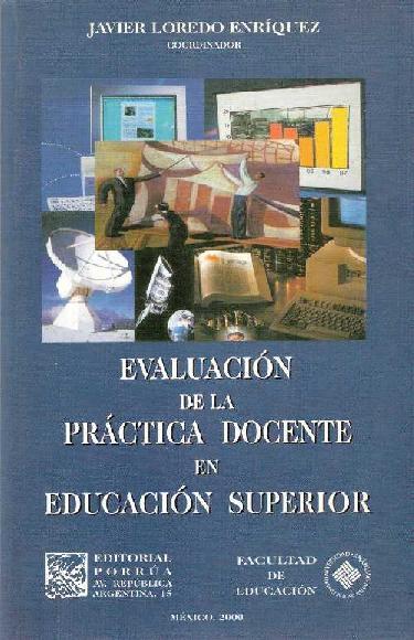 Javier Loredo Enríquez. (2000) EVALUACIÓN DE LA PRÁCTICA DOCENTE EN EDUCACIÓN SUPERIOR.pdf