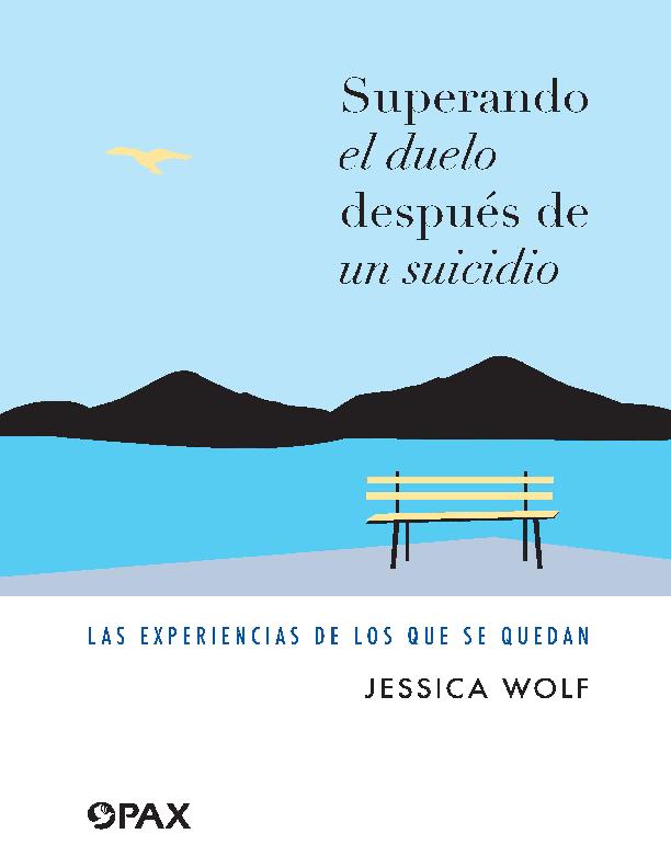 ✩✿Superando el duelo después de un suicidio. Las experiencias de los que se quedan - Jessica Wolf★M✿.pdf