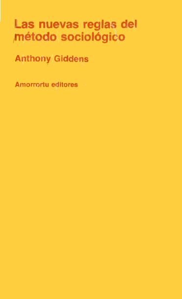 Anthony Giddens. (1967) LAS NUEVAS REGLAS DEL MÉTODO SOCIOLÓGICO.pdf