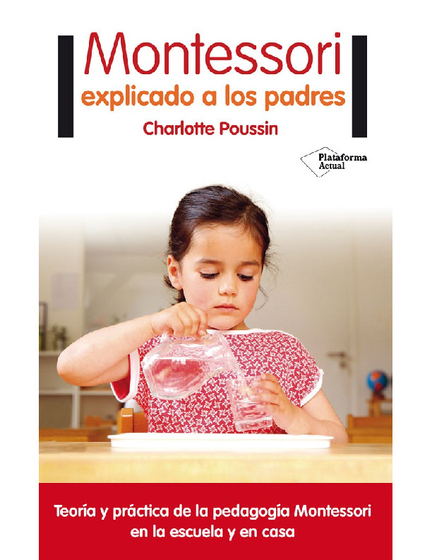 Montessori explicado a los padres - Charlotte Poussin.pdf