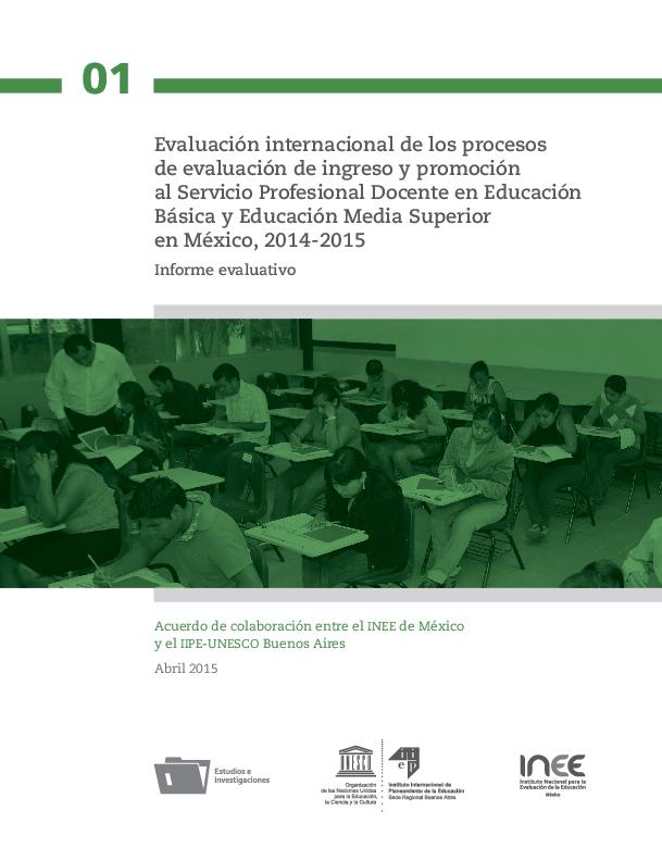 INEE. (2015) EVALUACIÓN INTERNACIONAL DE LOS PROCESOS DE EVALUACIÓN DE INGRESO Y PROMOCIÓN.pdf