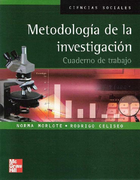 Norma Morlote. (2004) METODOLOGÍA DE LA INVESTIGACIÓN - CUADERNO DE TRABAJO.pdf