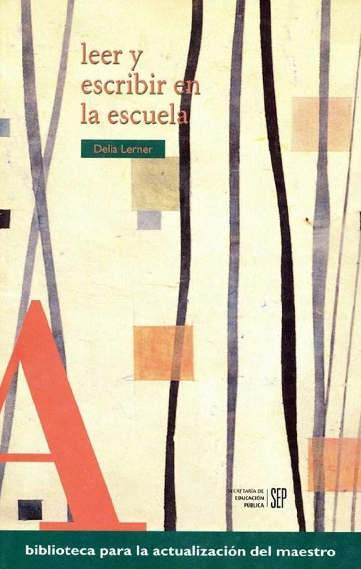 Delia Lerner. (2001) LEER Y ESCRIBIR EN LA ESCUELA.pdf