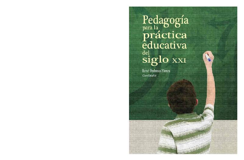 Pedagogía para la práctica educativa del siglo XXI René Pedroza Flores.pdf