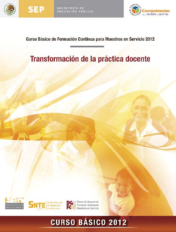 SEP. (2012) TRANSFORMACIÓN DE LA PRÁCTICA DOCENTE -  CURSO BÁSICO DE FORMACIÓN CONTÍNUA PARA MAESTROS EN SERVICIO.pdf