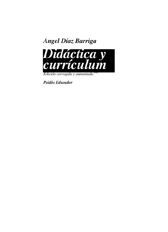 DÍAZ BARRIGA,A. DIDÁCTICA Y CURRÍCULUM. CONVERGENCIAS EN LOS PROGRAMAS DE ESTUDIO .pdf