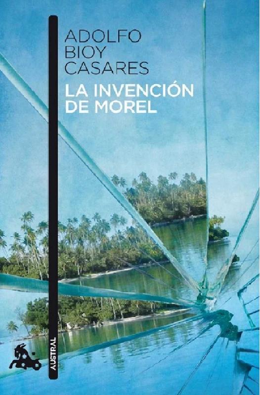 Adolfo Bioy Casares. (1953) LA INVENCIÓN DE MOREL.pdf