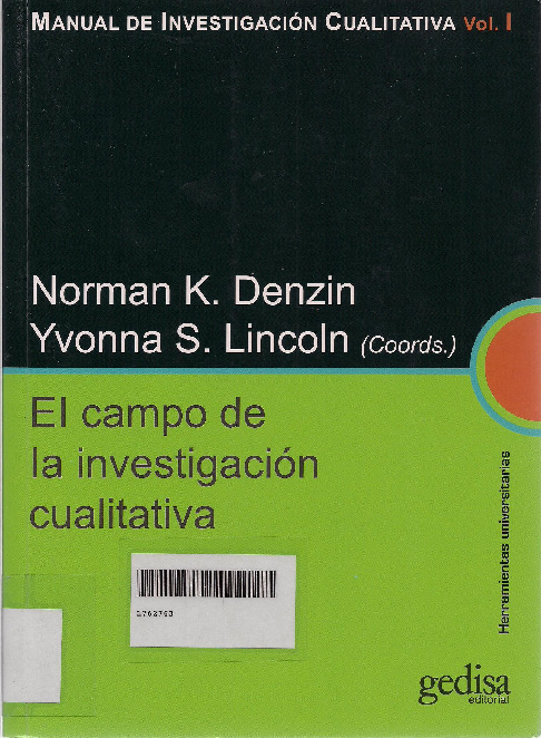 Norman K Denzin e Yvonna S Lilcoln Coordinadores (2012) EL CAMPO DE LA INVESIGACIÓN CUALITATIVA.pdf Norman K Denzin e Yvonna S Lilcoln Coordinadores (2012) EL CAMPO DE LA INVESIGACIÓN CUALITATIVA.pdf