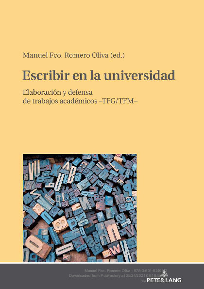 Escribir en la Universidad. Elaboración y Defensa de Trabajos Académicos (TFG-TFM) – Manuel Francisco Romero Oliva (ed.).pdf
