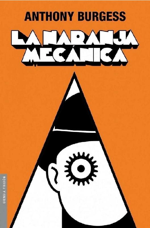 Antony Burgess. (1962) LA NARANJA MECÁNICA.pdf