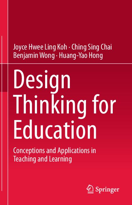Design Thinking for Education. Conceptions and Applications in Teaching and Learning – Joyce Hwee Ling Koh et al.pdf
