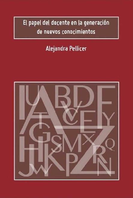 Alejandra Pellicer. (2015) EL PAPEL DEL DOCENTE EN LA GENERACIÓN DE NUEVOS CONOCIMIENTOS.pdf