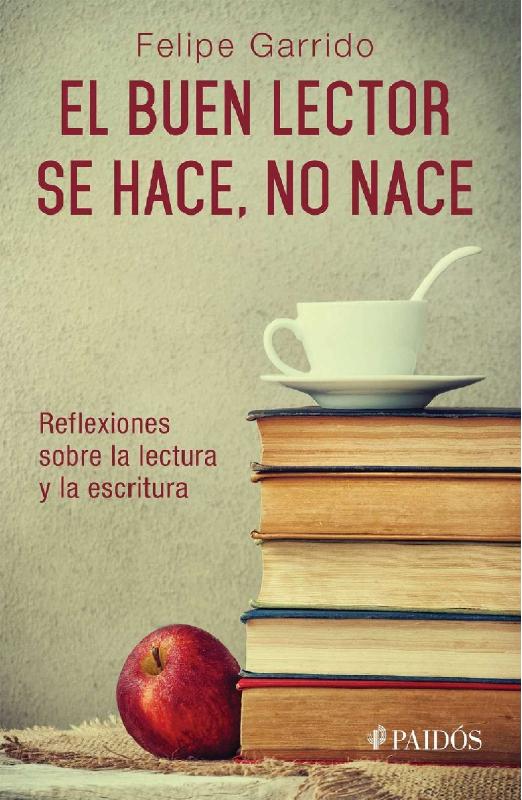 Felipe Garrido. (2004) EL BUEN LECTOR SE HACE, NO NACE.pdf