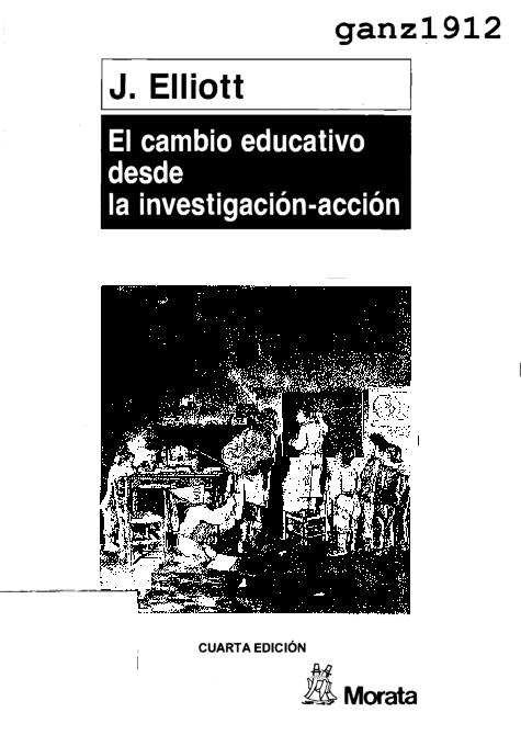 EL CAMBIO EDUCATIVO DESDE LA INVESTIGACION-ACCION-J ELLIOT.pdf