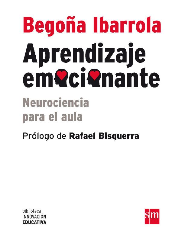 (xixaro) Begoña Ibarrola - Aprendizaje emocionante_ neurociencia para el aula-SM (2014).pdf
