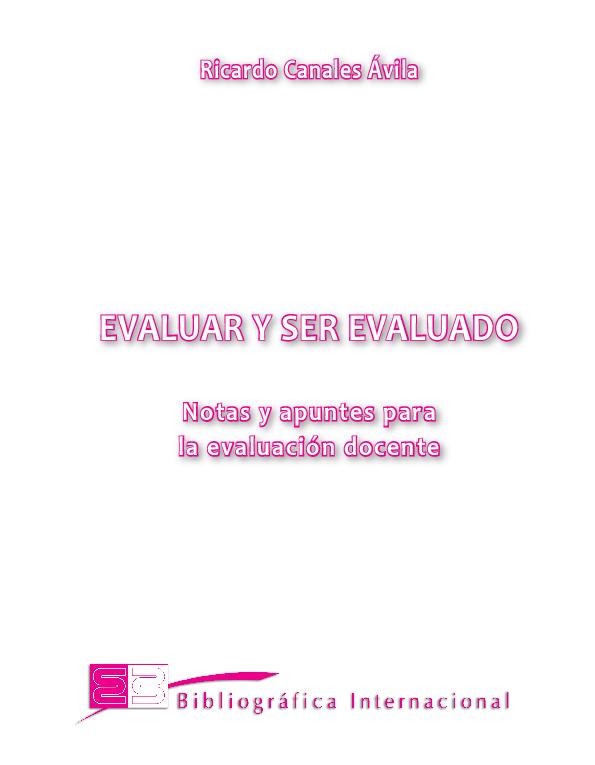 EVALUAR Y SER EVALUADO. NOTAS Y APUNTES PARA LA EVALUACIÓN DOCENTE. CANALES ÁVILA,R..pdf