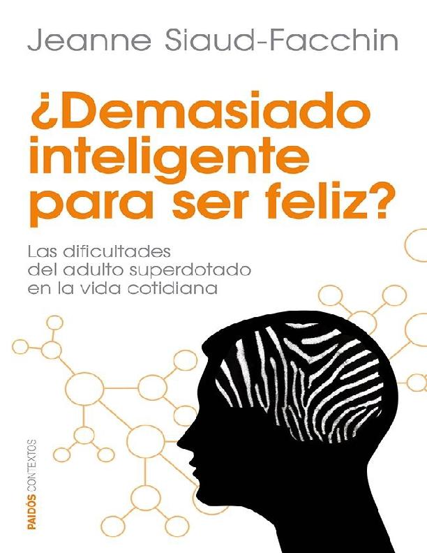 ¿Demasiado Inteligente Para Ser Feliz Dificultades Adulto Superdotado - Jeanne.pdf