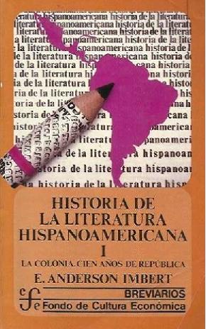 Enrique Anderson I. (1954) HISTORIA DE LA LITERATURA HISPANOAMERICANA I - LA COLONIA - CIEN AÑOS DE REPÚBLICA.pdf