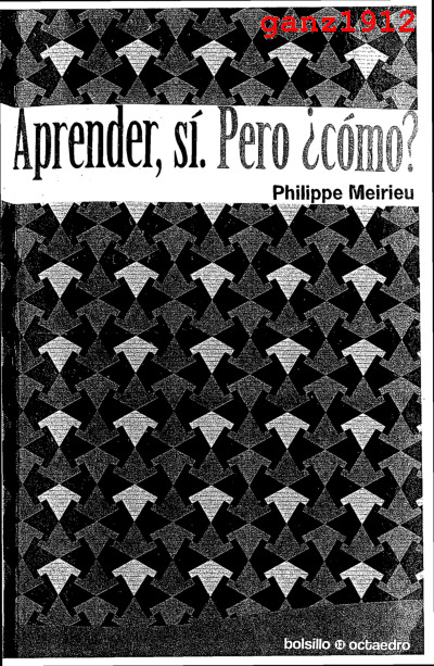 PHILIPPE MEIRIEU Aprender Sí Pero cómo.pdf
