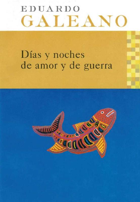 Eduardo Galeano. (1978) DÍAS Y NOCHES DE AMOR Y GUERRA.pdf