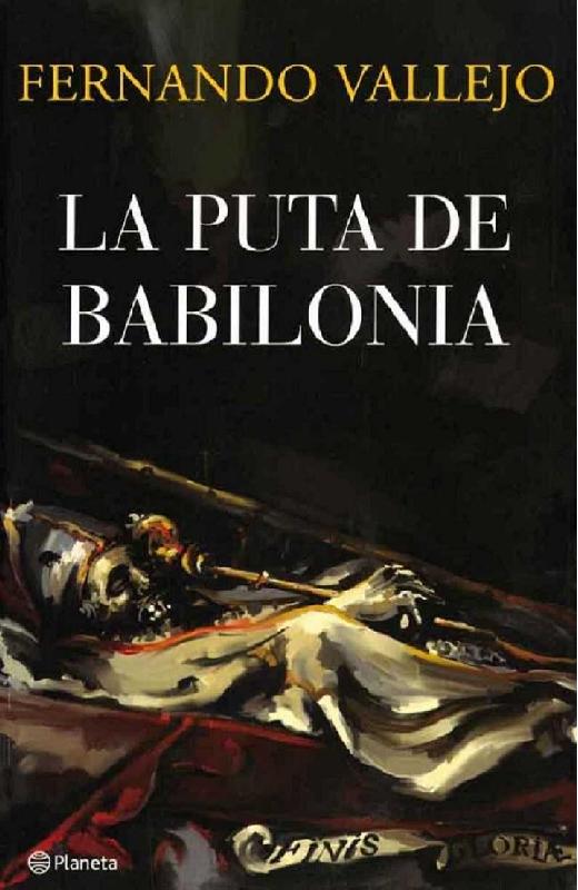 Fernando Vallejo. (2007) LA PUTA DE BABILONIA.pdf