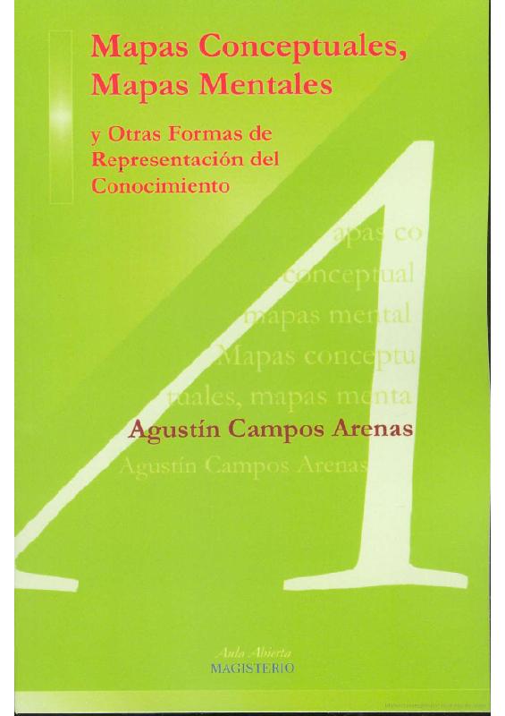 AGUSTÍN CAMPOS ARENAS Mapas Conceptuales Mapas Mentales Y Otras Formas De Representación Del Conocimiento.pdf