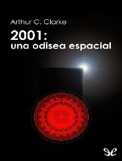 Arthur C. Clarck. (1968) 2001 UNA ODISEA ESPACIAL.pdf
