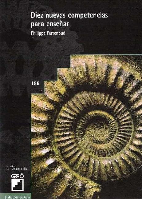 Philippe Perrenoud. (1999) DIEZ NUEVAS COMPETENCIAS PARA ENSEÑAR.pdf